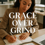 Grace Over Grind: Building a Business That Honors God