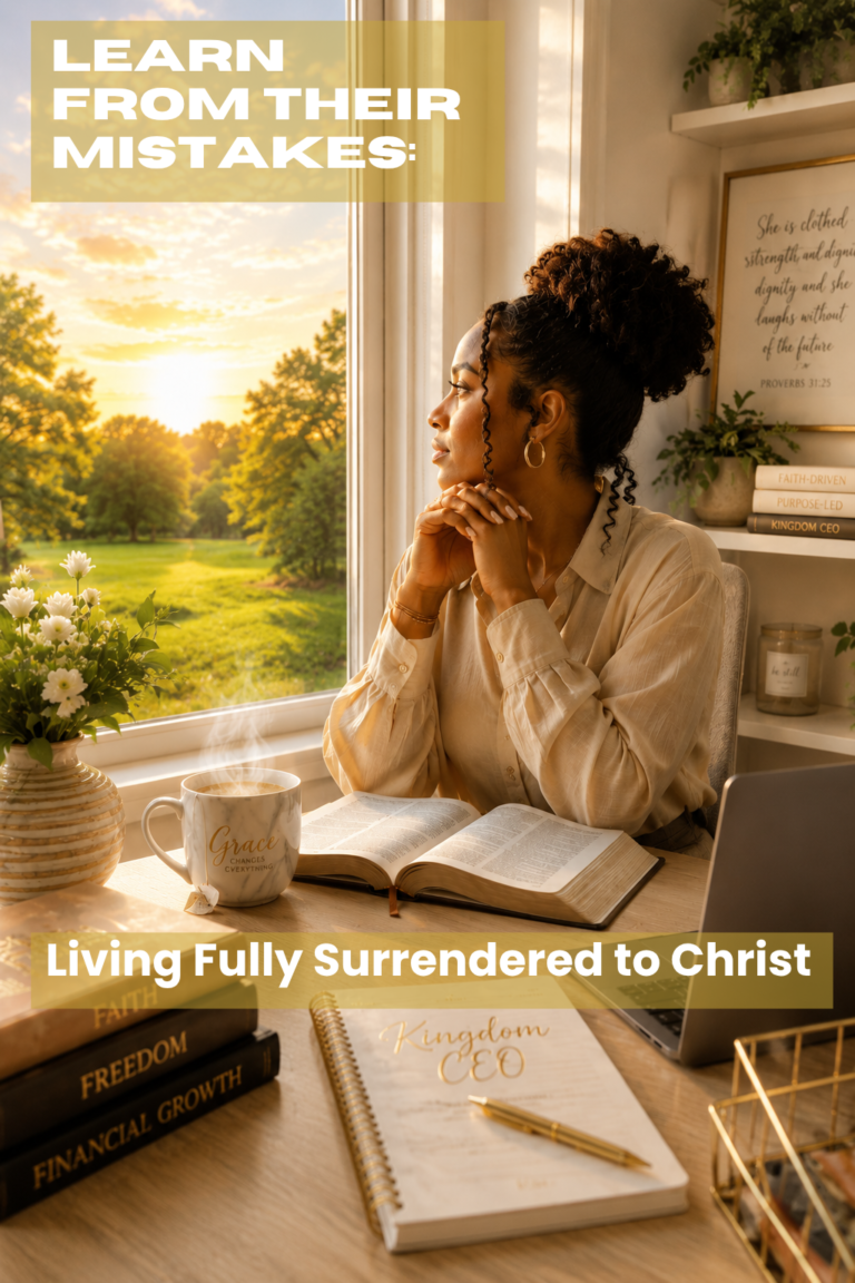 🛡️ Learn From Their Mistakes: Living Fully Surrendered to Christ